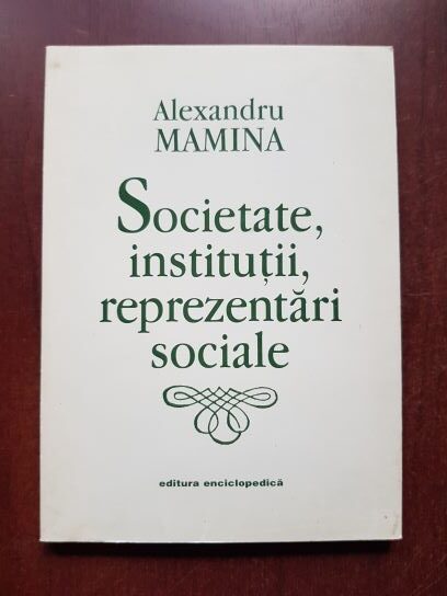 Alexandru Mamina – Societate, institutii, reprezentari sociale