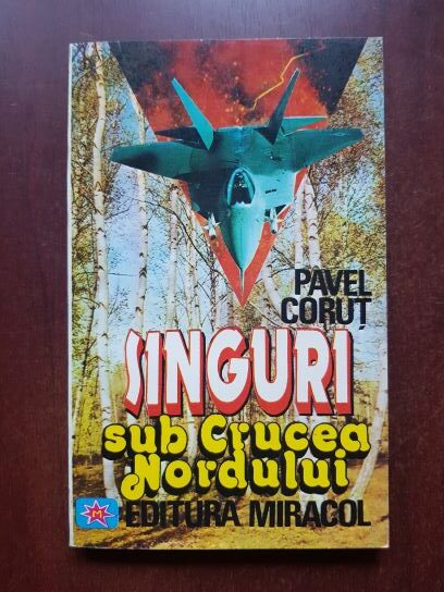 Pavel Corut – Singuri sub crucea nordului