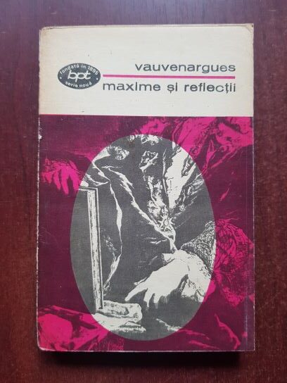 Vauvenargues – Maxime si reflectii