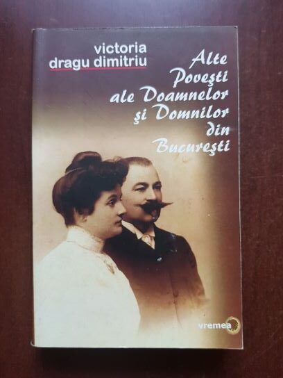 Victoria Dragu Dimitriu – Alte povesti ale doamnelor si domnilor din Bucuresti