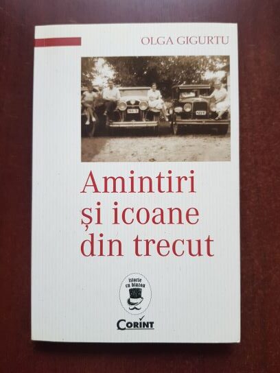 Olga Gigurtu – Amintiri si icoane din trecut