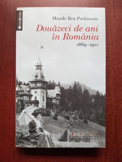 Maude Rea Parkinson – Douazeci de ani in Romania 1889-1911