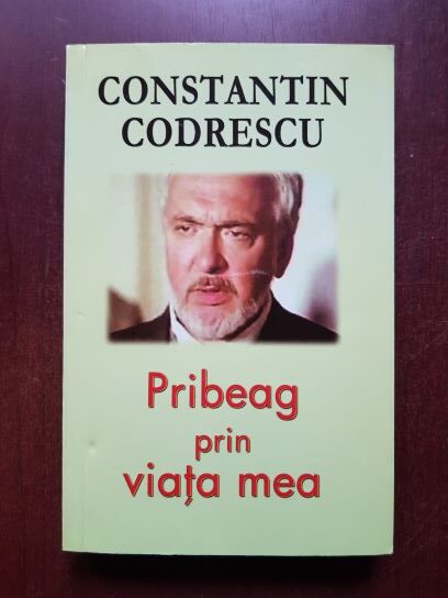 Constantin Codrescu – Pribeag prin viata mea