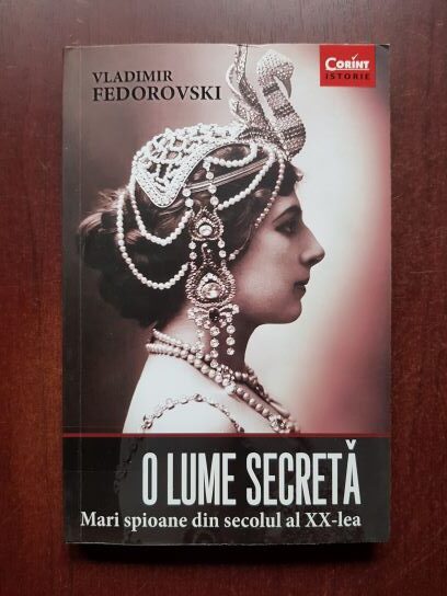 Vladimir Fedorovski – O lume secreta. Mari spioane din secolul al XX-lea