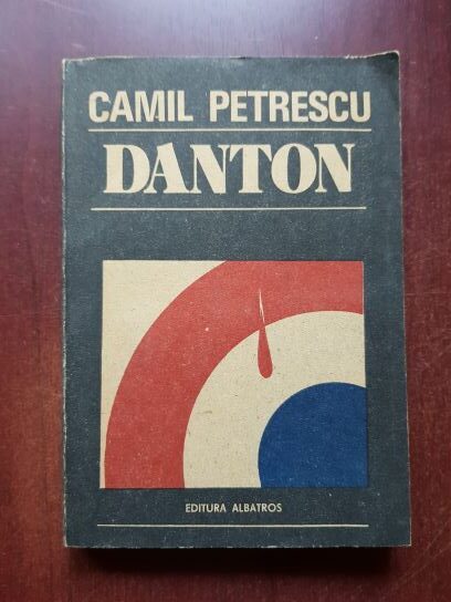 Camil Petrescu – Danton