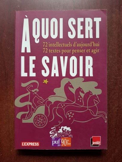 A quoi sert le savoir. 72 intellectuels d’aujourd’hui. 72 textes pour penser et agir