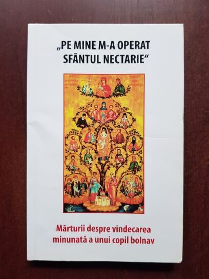 Pe mine m-a operat Sfantul Nectarie. Marturii despre vindecarea minunata a unui copil bolnav
