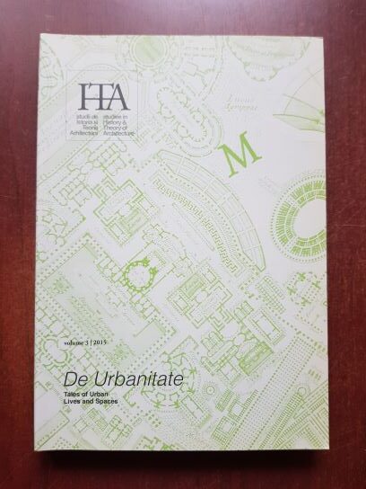 ITA Studii de Istoria si Teoria Arhitecturii. De Urbanitate. Tales of Urban Lives and Spaces volumul 3