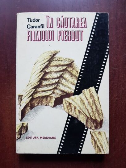 Tudor Caranfil – In cautarea filmului pierdut