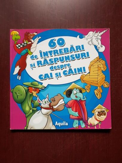 60 de intrebari si raspunsuri despre cai si caini