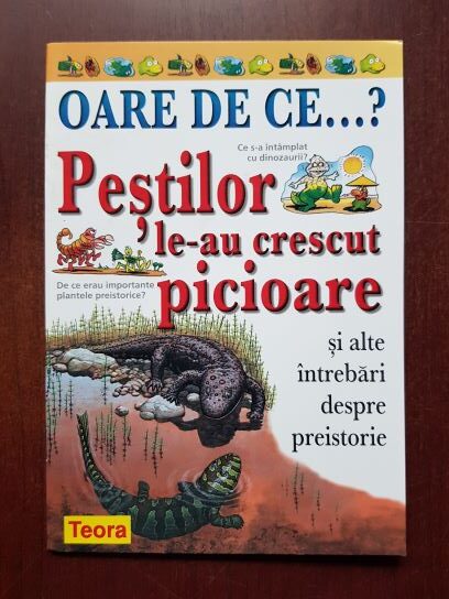 Jackie Gaff – Oare de ce…? Pestilor le-au crescut picioare si alte intrebari despre preistorie
