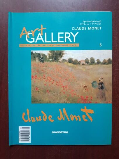 Claude Monet (Art Gallery, Viata si operele marilor protagonisti ai artei, nr. 5)