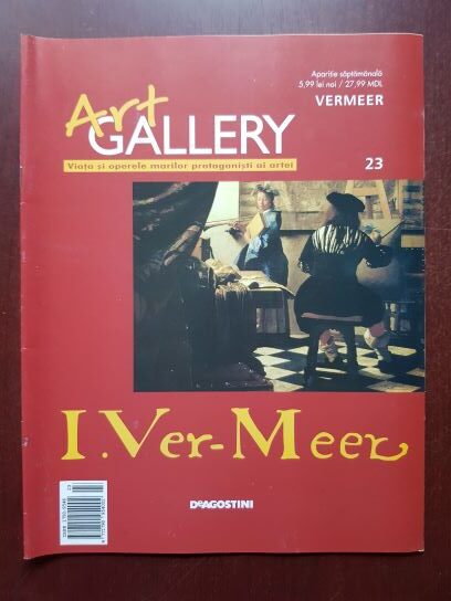 Vermeer (Art Gallery, Viata si operele marilor protagonisti ai artei, nr. 23)