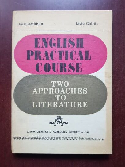 Jack Rathbun, Liviu Cotrau – English practical course. Two approaches to literature