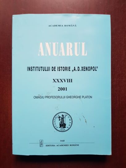 Anuarul institutului de istorie A. D. Xenopol XXXVIII 2001