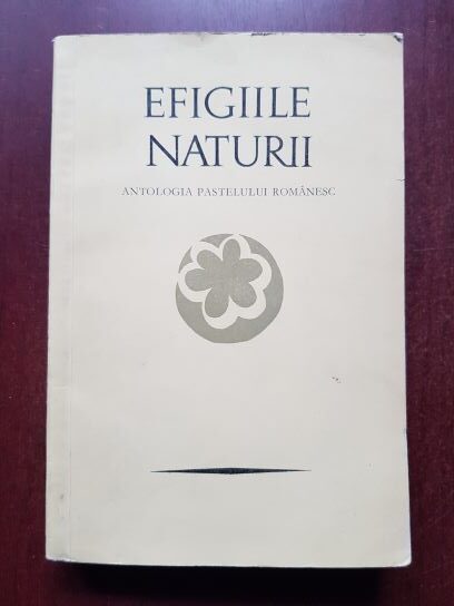 Petre Stoica, Mircea Tomus – Efigiile naturii. Antologia pastelului romanesc