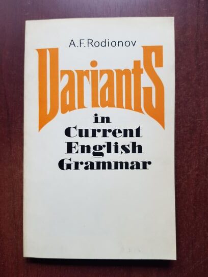 A. F. Rodionov – Variants in current English Grammar