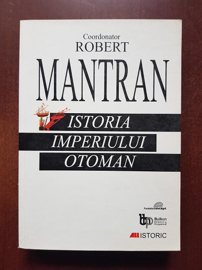 Robert Mantran – Istoria Imperiului Otoman