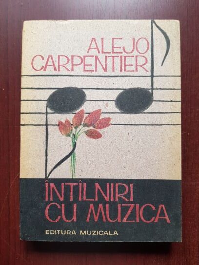Alejo Carpentier – Intalniri cu muzica
