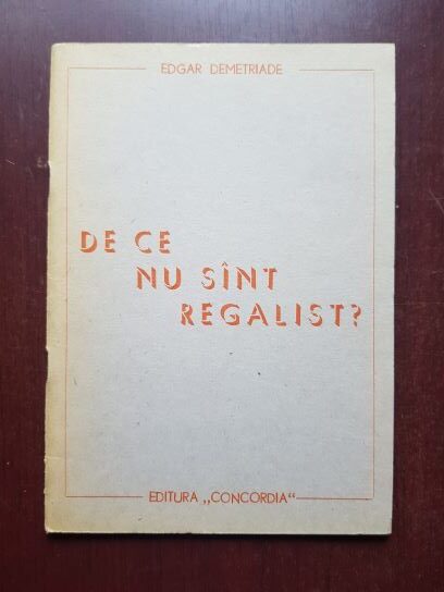 Edgar Demetriade – De ce nu sunt regalist?