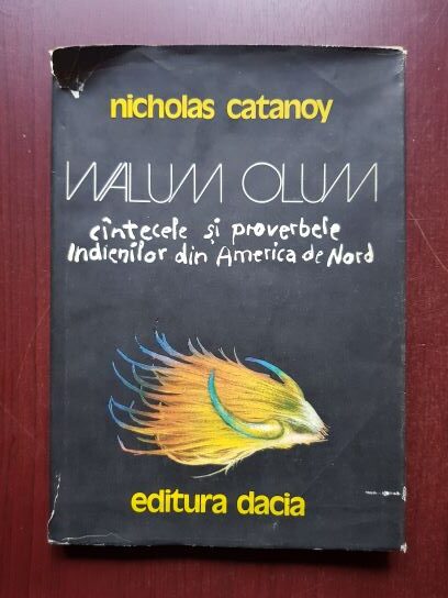 Nicholas Catanoy – Walum Olum. Cantecele si proverbele indienilor din America de Nord