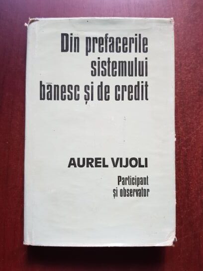 Aurel Vijoli – Din prefacerile sistemului banesc si de credit