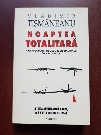 Vladimir Tismaneanu – Noaptea totalitara. Crepusculul ideologiilor radicale in secolul 20