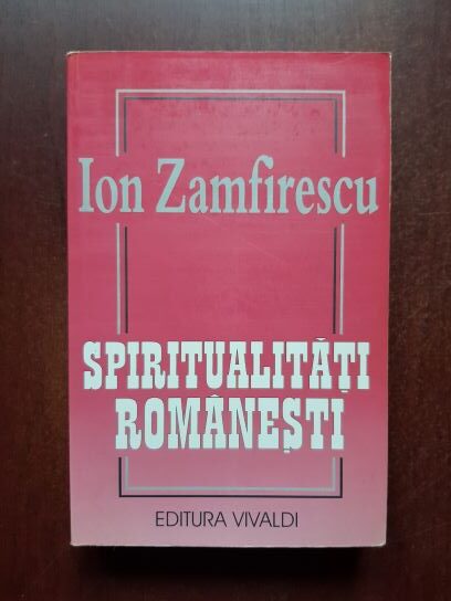 Ion Zamfirescu – Spiritualitati romanesti