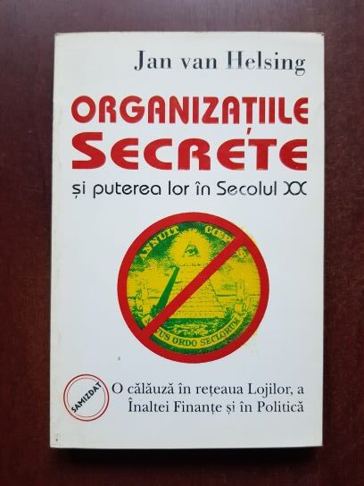 Jan Van Helsing – Organizatiile secrete si puterea lor in secolul XX