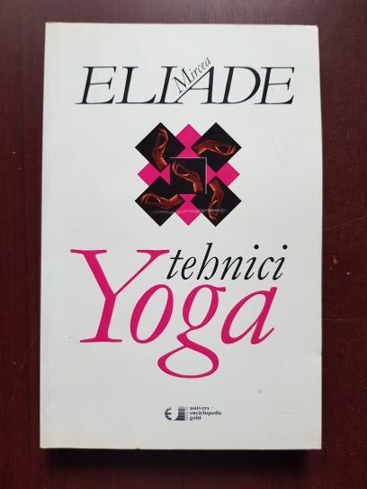 Mircea Eliade – Tehnici Yoga (contine sublinieri cu creionul)