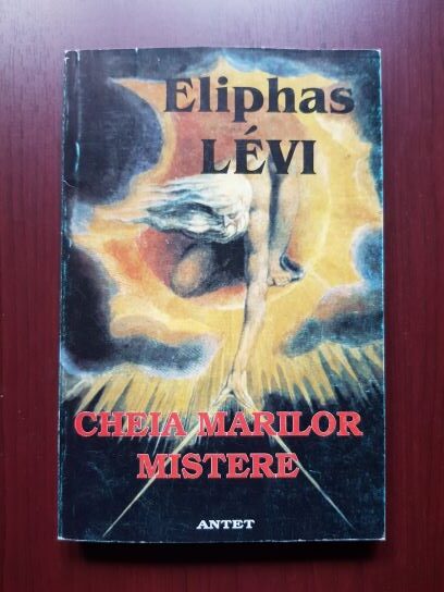 Eliphas Levi – Cheia marilor mistere