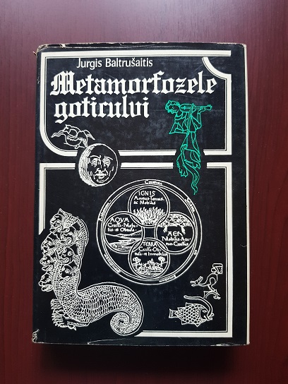 Jurgis Baltrusaitis – Metamorfozele goticului (1978, editie cartonata)