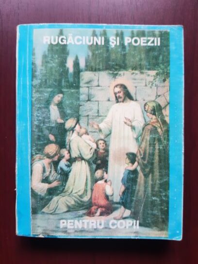 Rugaciuni, povestiri si poezii pentru-ai nostri dragi copii