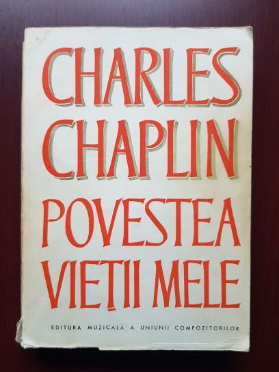 Charles Chaplin – Povestea vietii mele