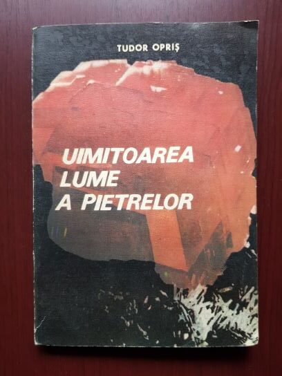 Tudor Opris – Uimitoarea lume a pietrelor