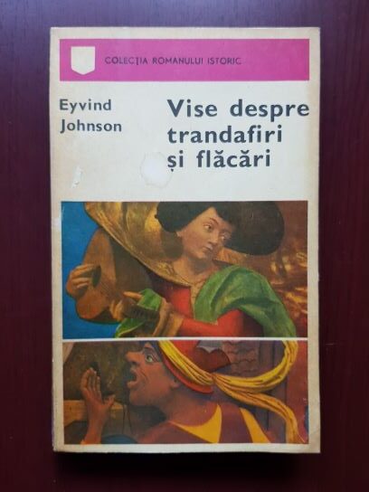 Eyvind Johnson – Vise despre trandafiri si flacari