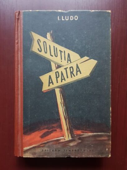Isac Ludo – Solutia a patra (1956, editie cartonata)