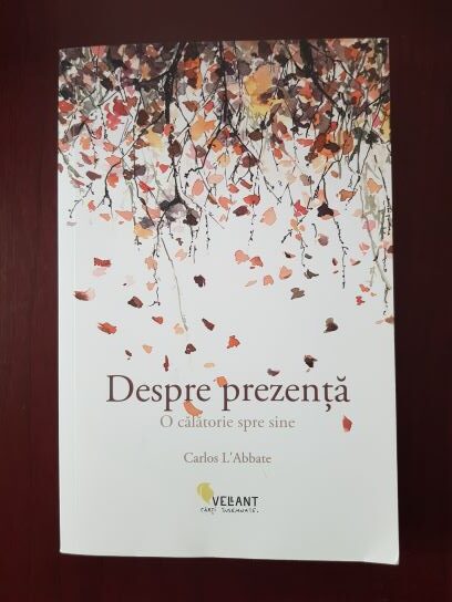 Carlos L’Abbate – Despre prezenta. O calatorie spre sine