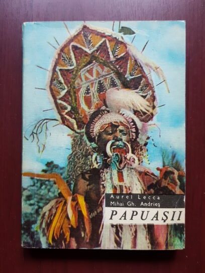 Aurel Lecca, Mihai Gheorghe Andries – Papuasii