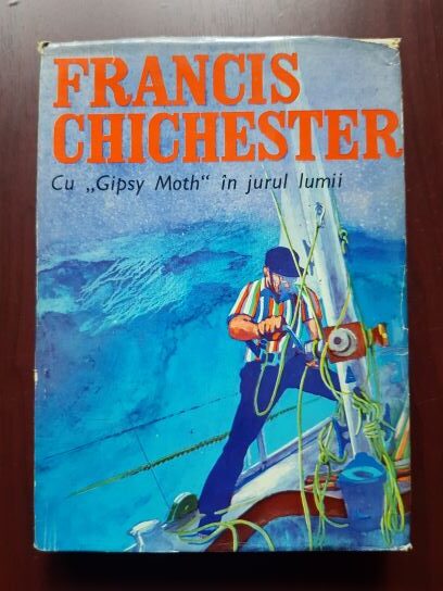 Francis Chichester – Cu Gipsy Moth in jurul lumii (1970, editie cartonata)