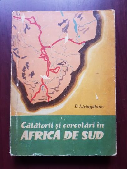 D. Livingstone – Calatorii si cercetari in Africa de Sud