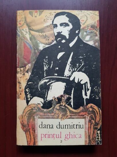 Dana Dumitriu – Printul Ghica volumul 2