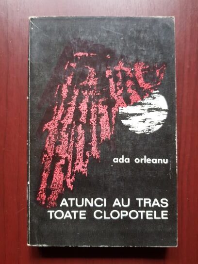 Ada Orleanu – Atunci au tras toate clopotele (1970, cu autograful si dedicatia autoarei)