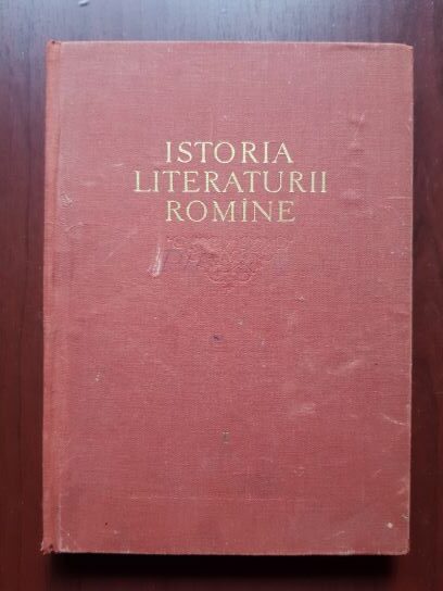 George Calinescu, Ovid S. Crohmalniceanu – Istoria literaturii romane volumul 1 (1954)