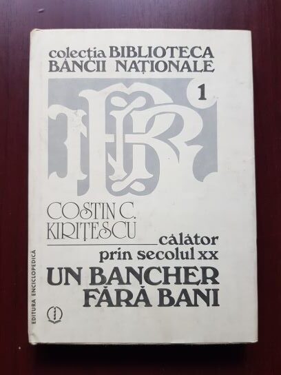 Constantin Kiritescu – Calator prin secolul XX. Un bancher fara bani