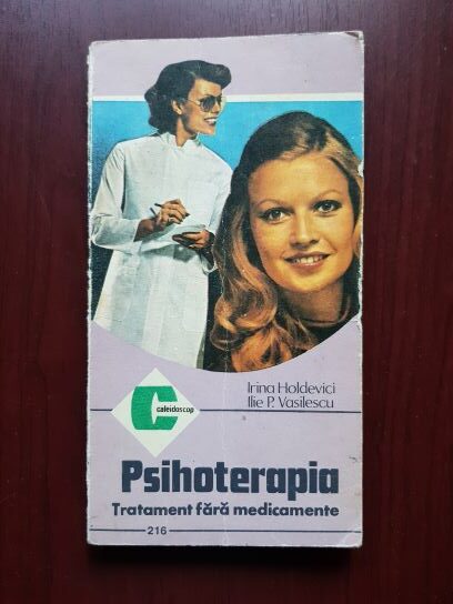 Irina Holdevici, Ilie P. Vasilescu – Psihoterapia. Tratament fara medicamente