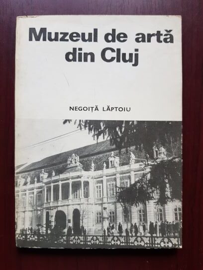 Negoita Laptoiu – Muzeul de arta din Cluj