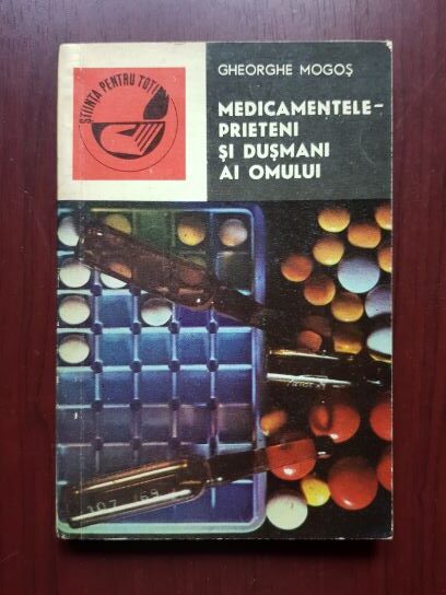 Gheorghe Mogos – Medicamentele-prieteni si dusmani ai omului