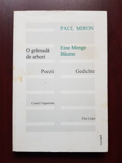 Paul Miron – O gramada de arbori. Eine Menge Baume. Poezii