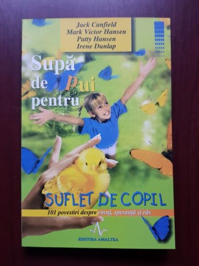 Jack Canfield, Mark Victor Hansen - Supa de pui pentru suflet de copil